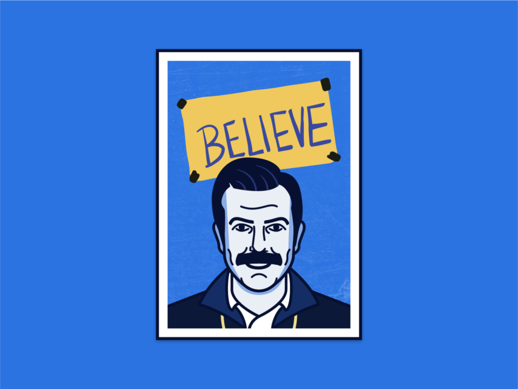 Believe poster in Ted Lasso